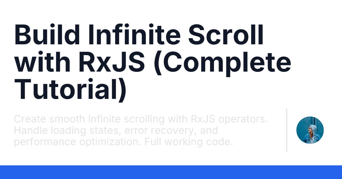 Build Infinite Scroll with RxJS (Complete Tutorial) ─ Ezz's Blog | Ezz ...
